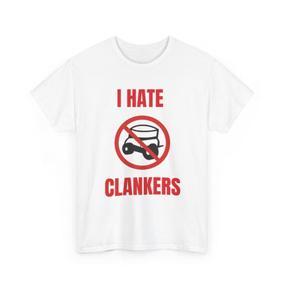 I Hate Clankers T-Shirt