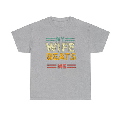 My Wife Beats Me T-Shirt — Funny Retro Husband Tee