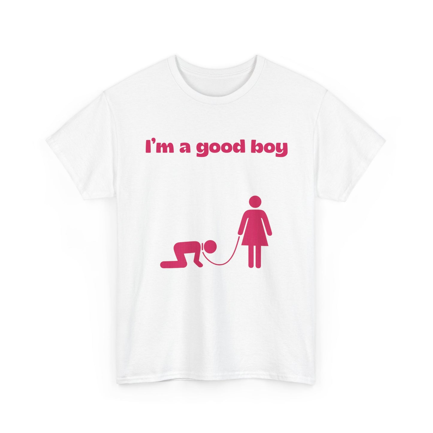T-Shirt — "I'm a Good Boy"