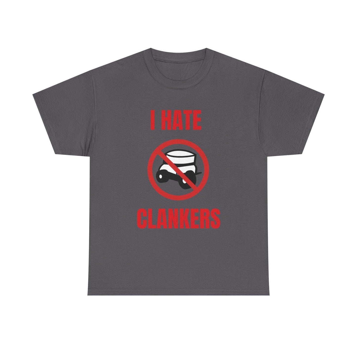 I Hate Clankers T-Shirt