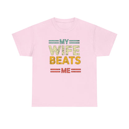 My Wife Beats Me T-Shirt — Funny Retro Husband Tee
