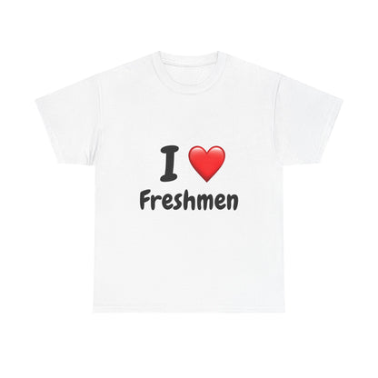 I  Freshmen T-Shirt — College/New Student Welcome Tee