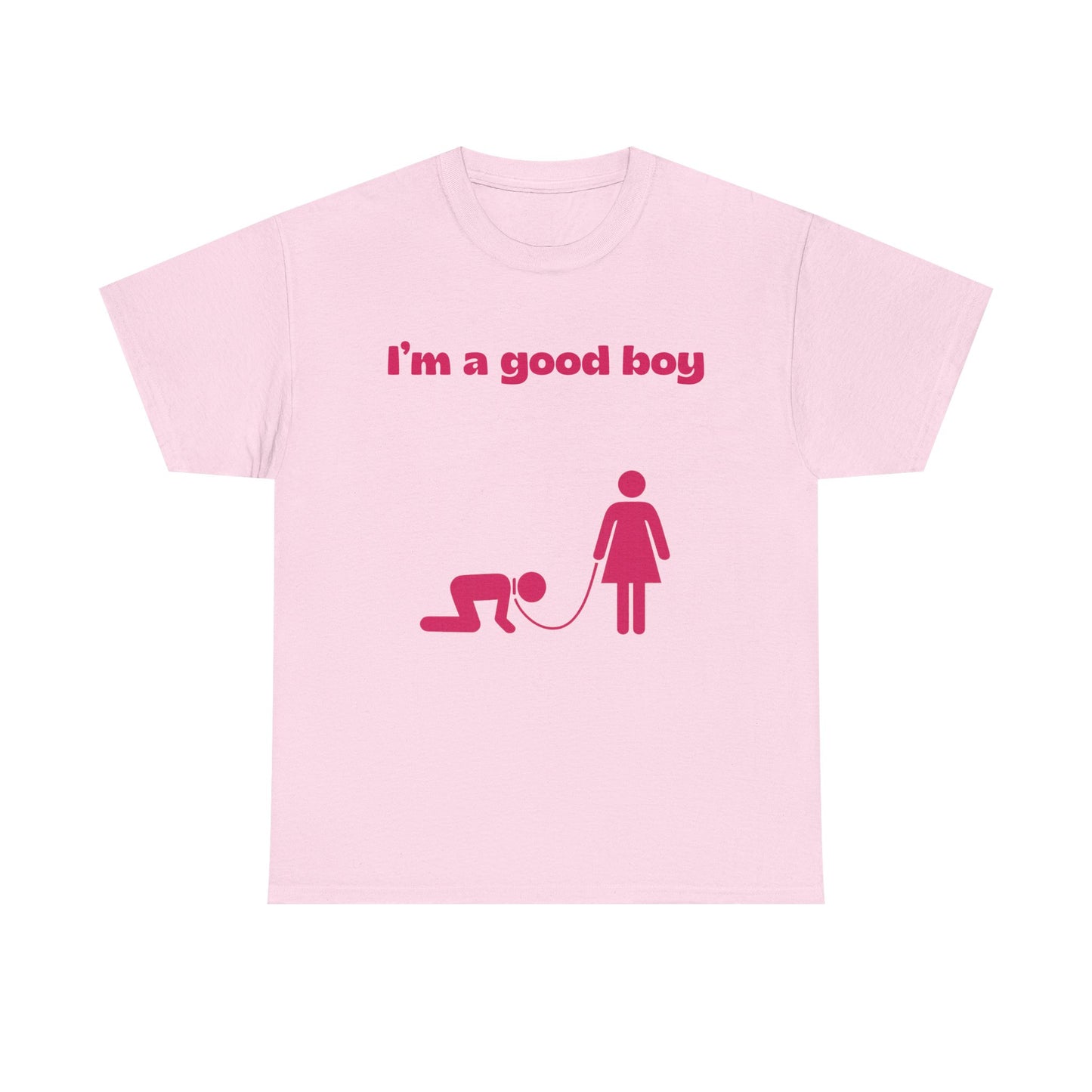 T-Shirt — "I'm a Good Boy"