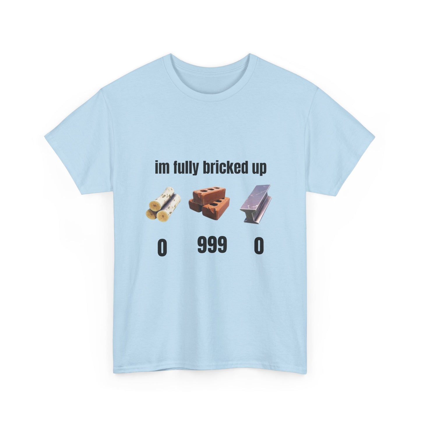 Brick Gamer Tee - "I'm Fully Bricked Up" Funny Building Blocks T-Shirt