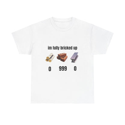 Brick Gamer Tee - "I'm Fully Bricked Up" Funny Building Blocks T-Shirt