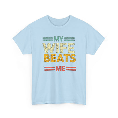 My Wife Beats Me T-Shirt — Funny Retro Husband Tee