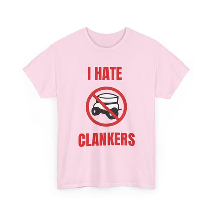 I Hate Clankers T-Shirt