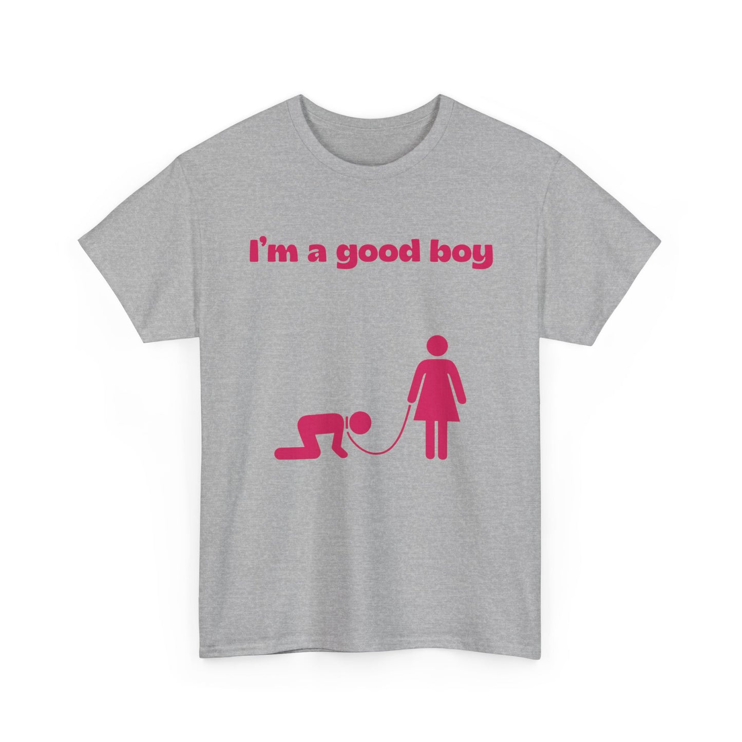 T-Shirt — "I'm a Good Boy"